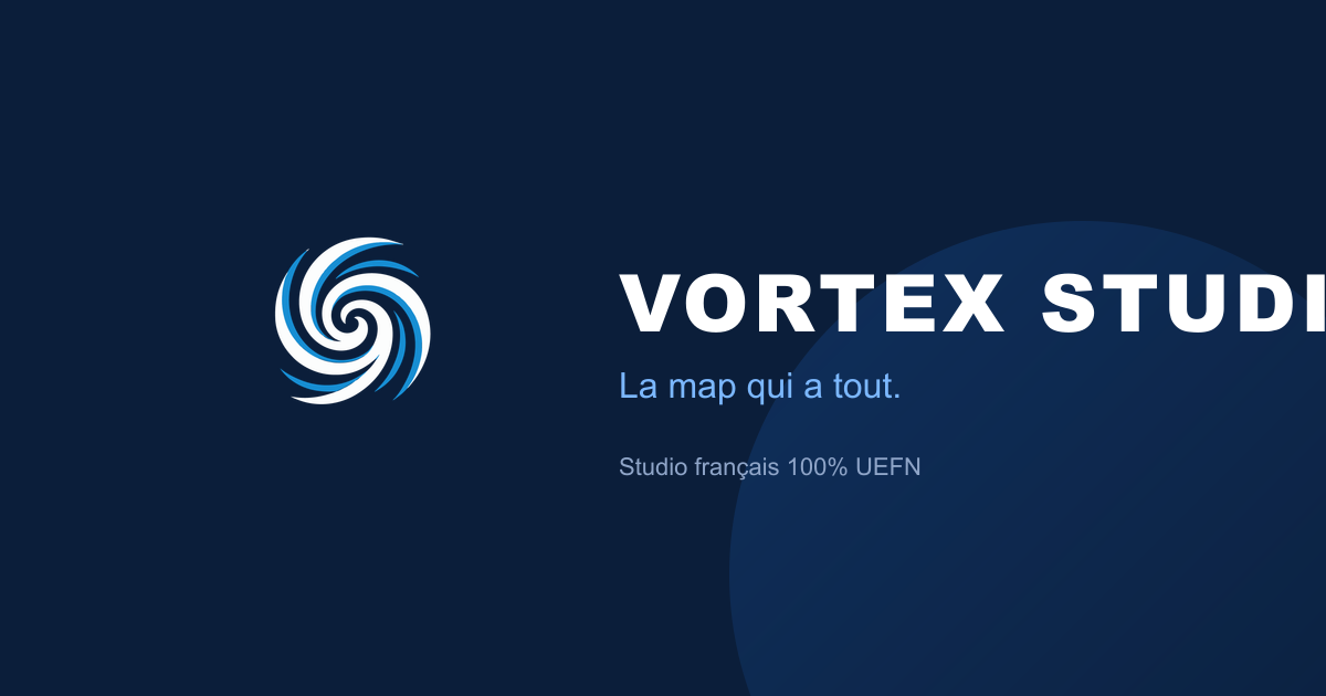 Vortex Studio, spécialiste UEFN